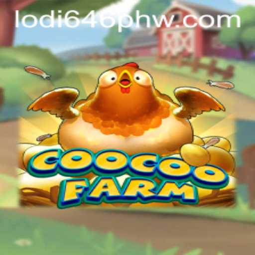 Exploring CooCooFarm: A Fresh Gaming Experience with Lodi 646 PH
