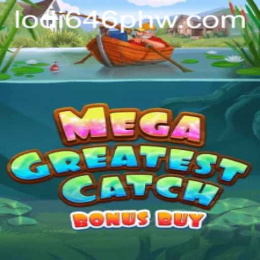 MegaGreatestCatchBonusBuy: A Dive into the Ultimate Gaming Experience