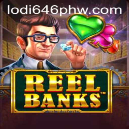 ReelBanks: A Thrilling Casino Adventure Meets Lodi 646 PH